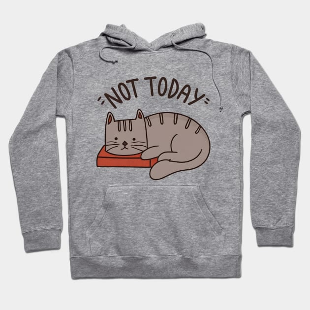 Not today cat Hoodie by NomiCrafts